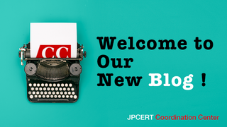 Welcome to New JPCERT/CC Blog site!